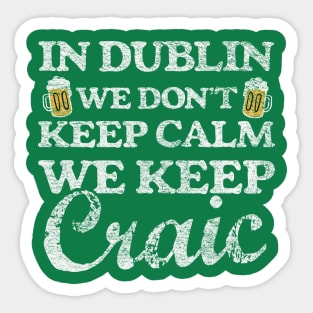 In Dublin We Keep Craic Sticker